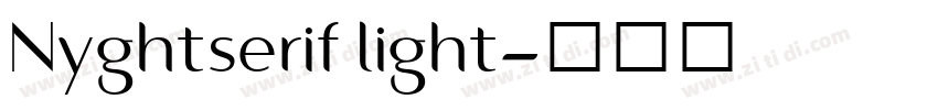 Nyghtserif light字体转换 Nyghtserif light字体转换